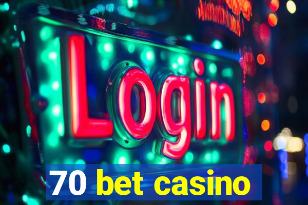 70 bet casino